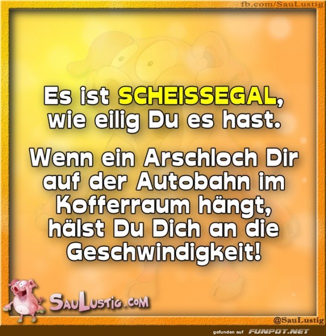 Egal-wie-eilig-Du-es-hast Egal-wie-eilig-Du-es-hast