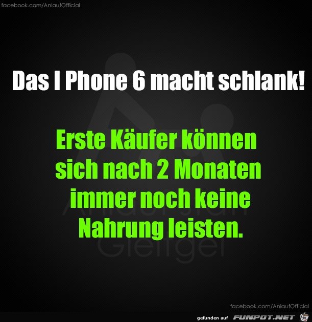 Das I-Phone 6 macht schlank...