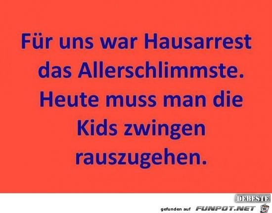 Hausarrest..... Hausarrest.....