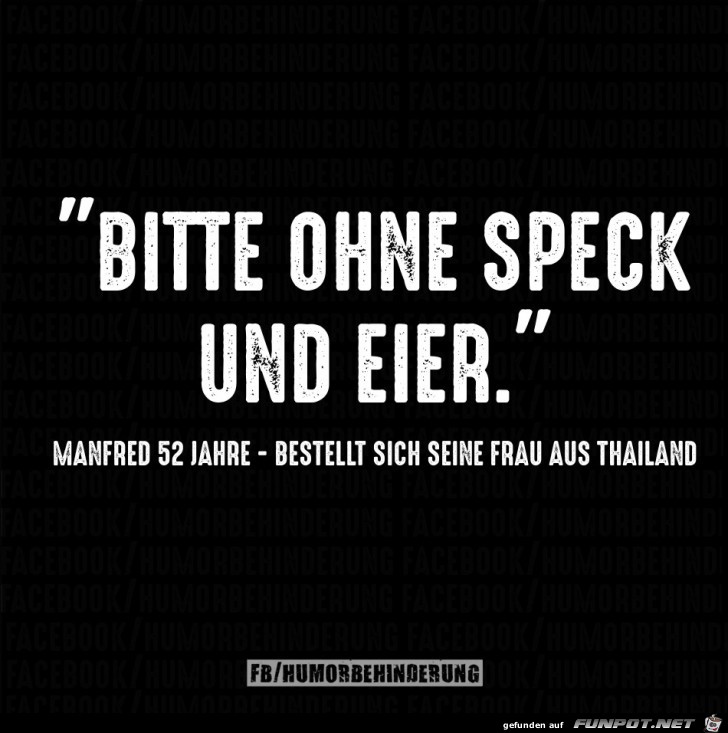 Ohne Speck und Eier...