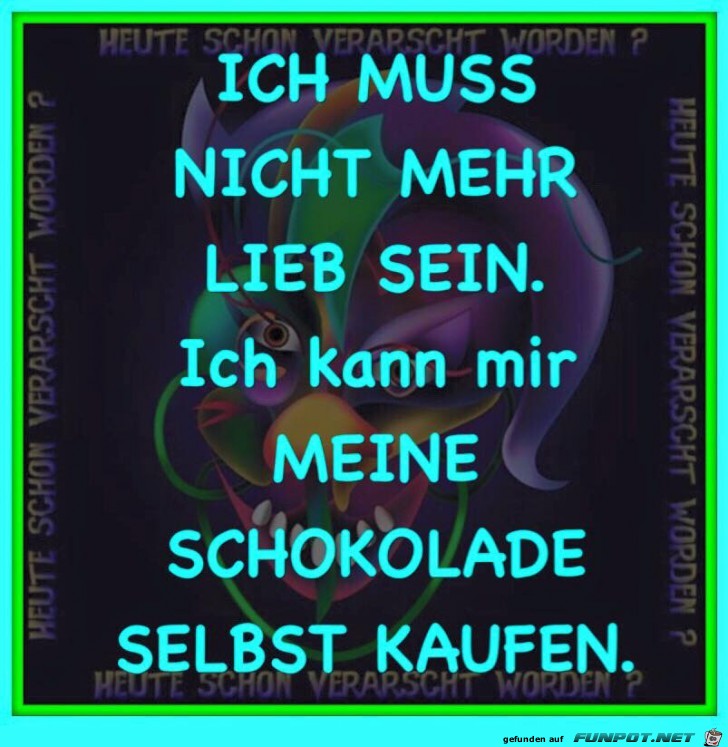 Ich muss nicht lieb sein Ich muss nicht lieb sein