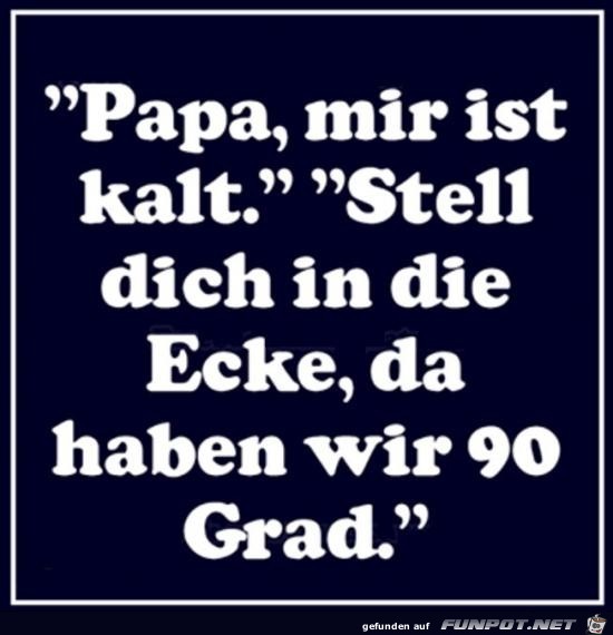 mir ist kalt....... mir ist kalt.......