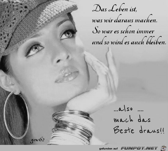 das Leben ist......