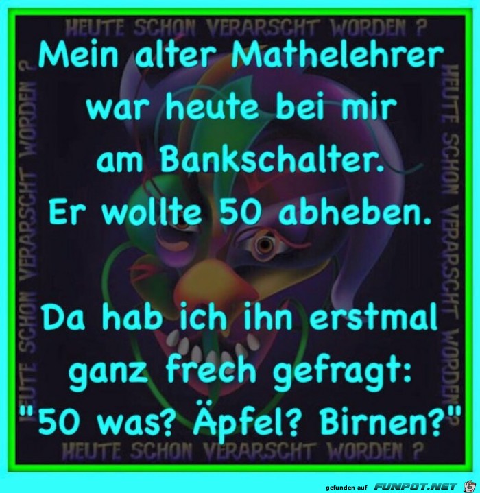 Mein alter Mathelehrer... Mein alter Mathelehrer...