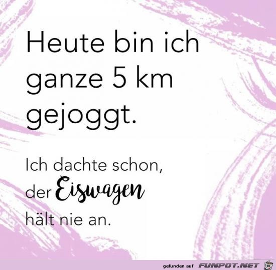 5 km gejoggt...... 5 km gejoggt......