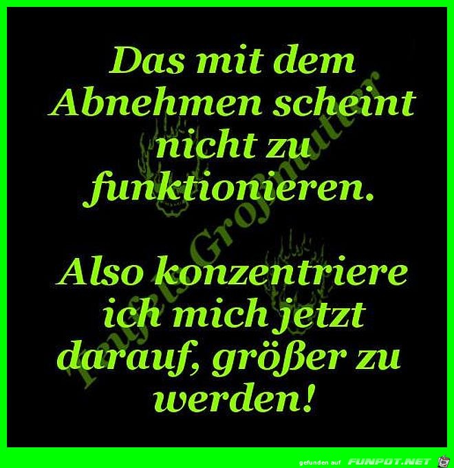 Das mit dem Abnehmen scheint nicht zu funktionieren Das mit dem Abnehmen scheint nicht zu funktionieren