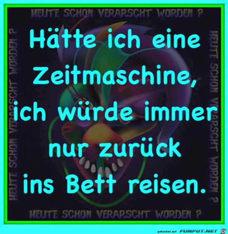 Hätte ich ene Zeitmaschine... Hätte ich ene Zeitmaschine...