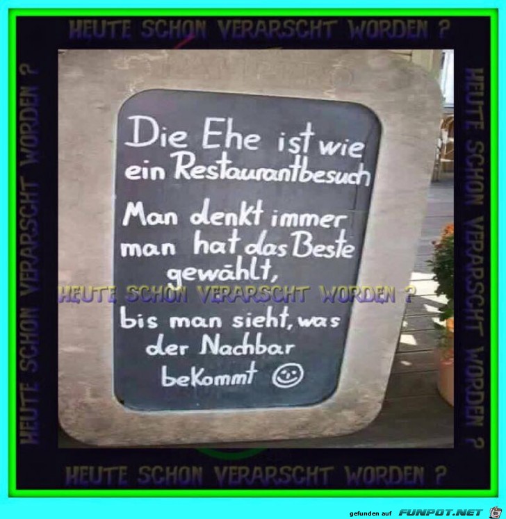 Die Ehe ist wie ein... Die Ehe ist wie ein...