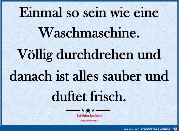 Einmal so sein wie eine Waschmaschine Einmal so sein wie eine Waschmaschine