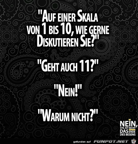 Auf einer Skala von 1 bis 10... Auf einer Skala von 1 bis 10...