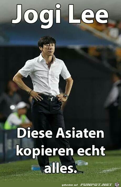 Jogi Lee.. diese Asiaten... Jogi Lee.. diese Asiaten...