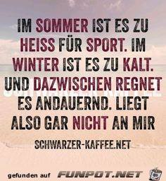 Im Sommer ist es zu hei....