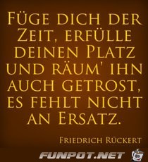 fuege dich der Zeit.....