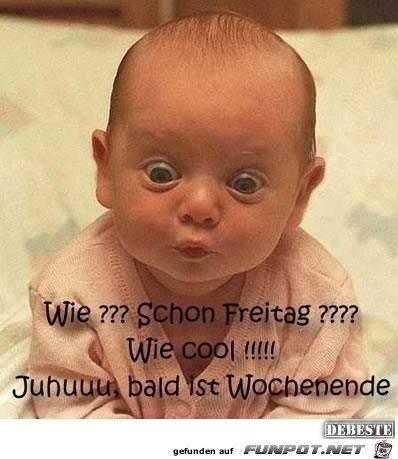 juhuuuu.... bald ist wochenende..