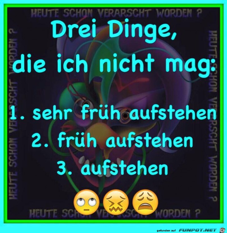 Drei Dinge die ich nicht mag Drei Dinge die ich nicht mag