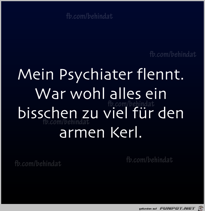 Mein Psychiater flennt