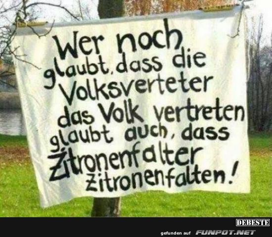 wer noch glaubt......