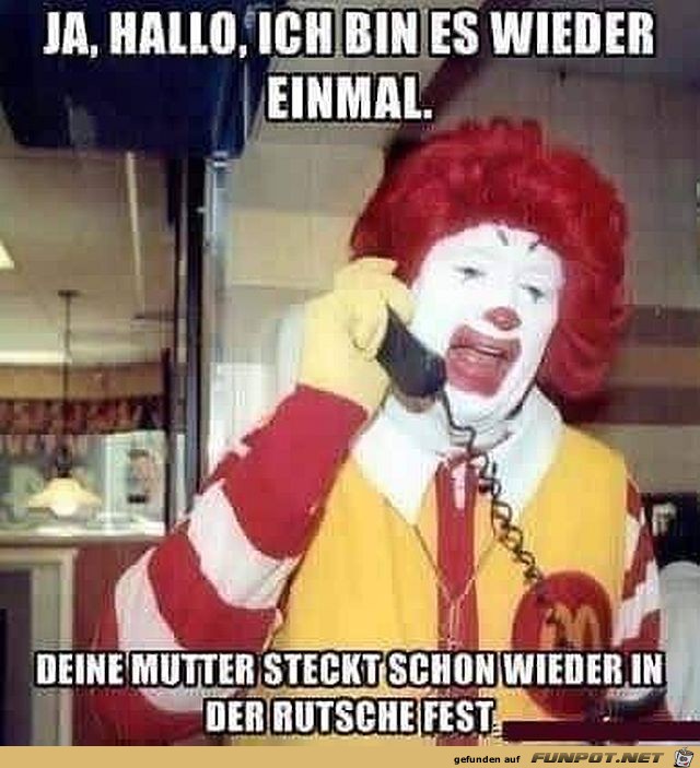 Wenn Ronald von Mc Donald anruft