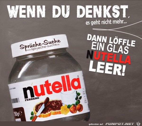 Wenn Du denkst, es geht nicht mehr... Wenn Du denkst, es geht nicht mehr...