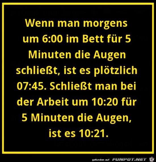 wenn man Morgens um 6.00.......