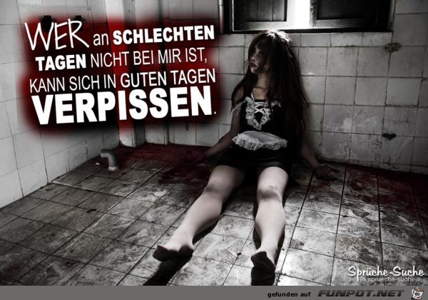 Wer an schlechten Tagen........ Wer an schlechten Tagen........