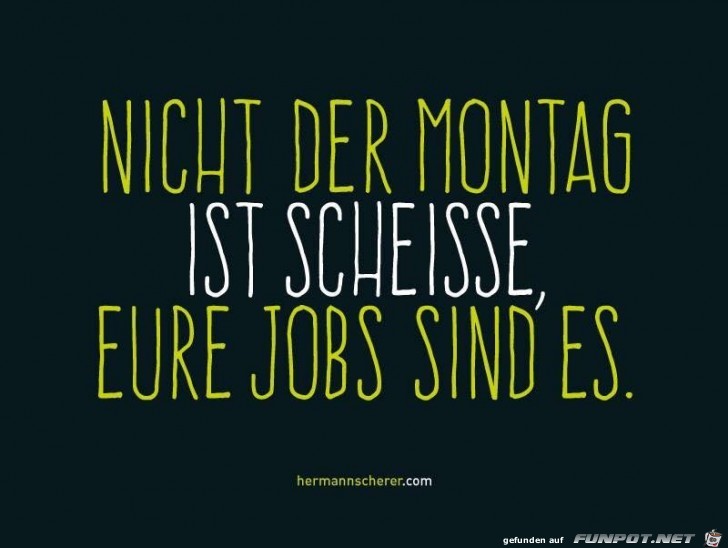 Nicht der Montag... Nicht der Montag...