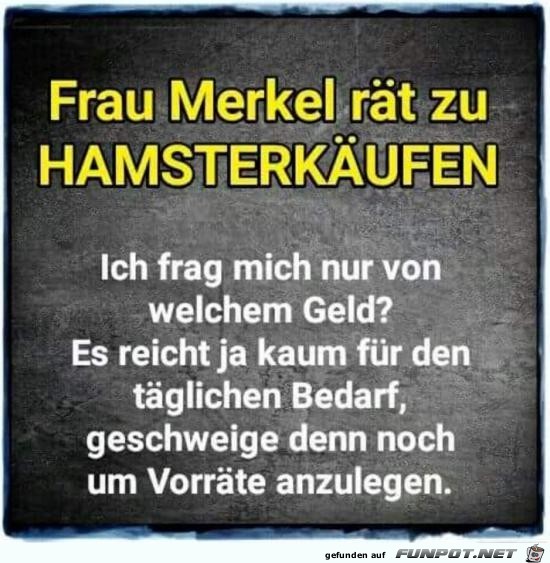 Frau Merkel rät zu ....... Frau Merkel rät zu .......