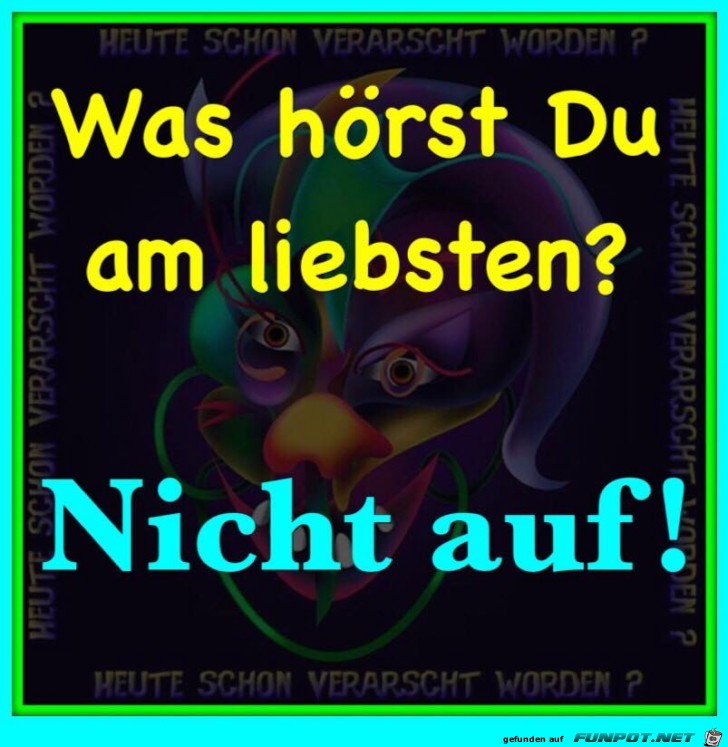 Was hoerst Du am liebsten Was hoerst Du am liebsten