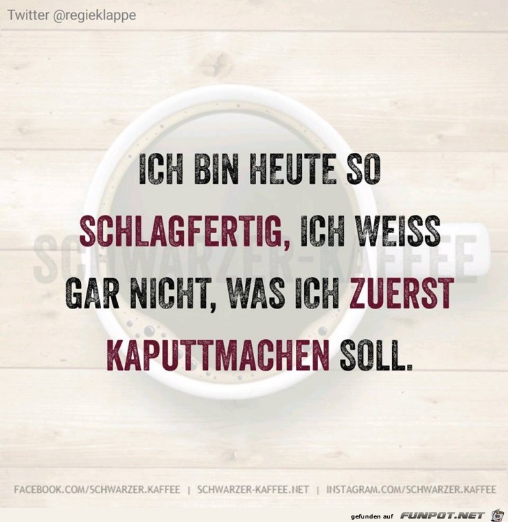 Ich bin heute so schlagfertig Ich bin heute so schlagfertig