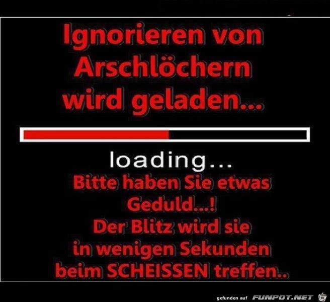Ignorieren von Arschloechern Ignorieren von Arschloechern