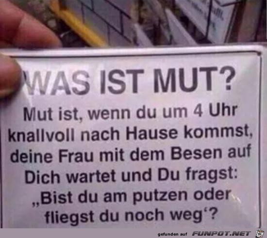 was ist Mut?.....