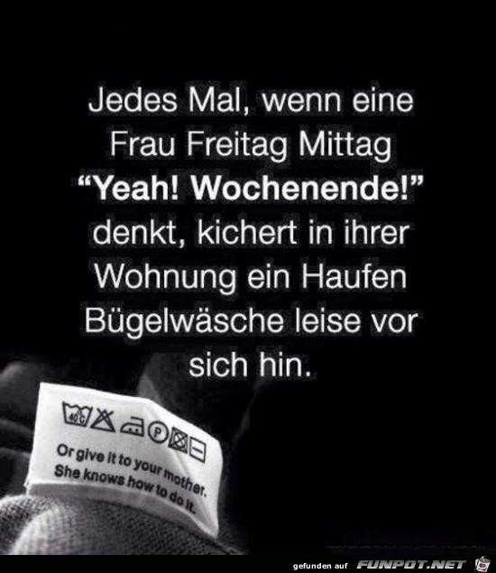 jedes mal wenn eine Frau....... jedes mal wenn eine Frau.......