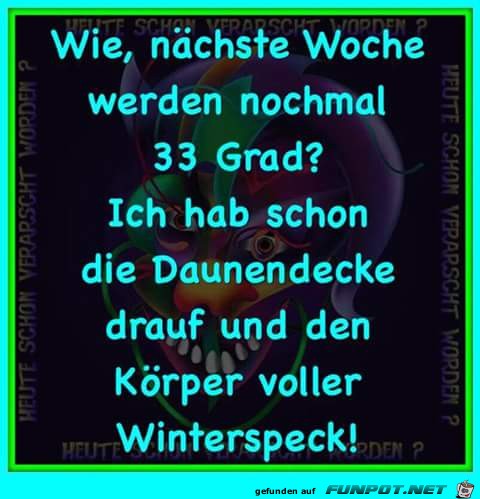 Wie, nchste Woche...