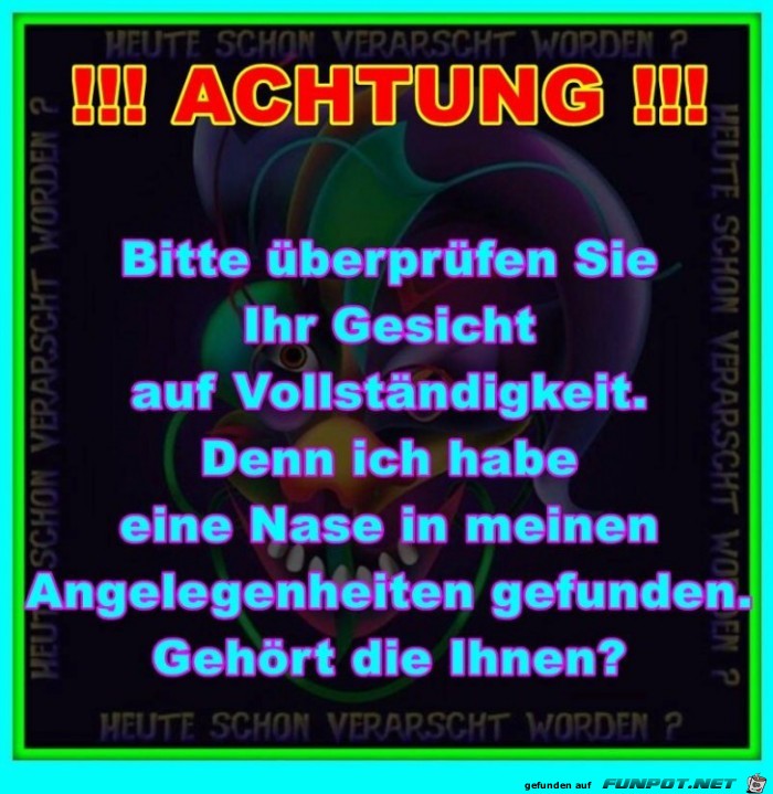Achtung! Bitte ueberpruefen Sie Ihr Gesicht Achtung! Bitte ueberpruefen Sie Ihr Gesicht