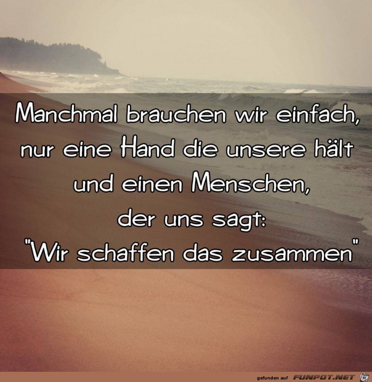 Manchmal brauchen wir Manchmal brauchen wir