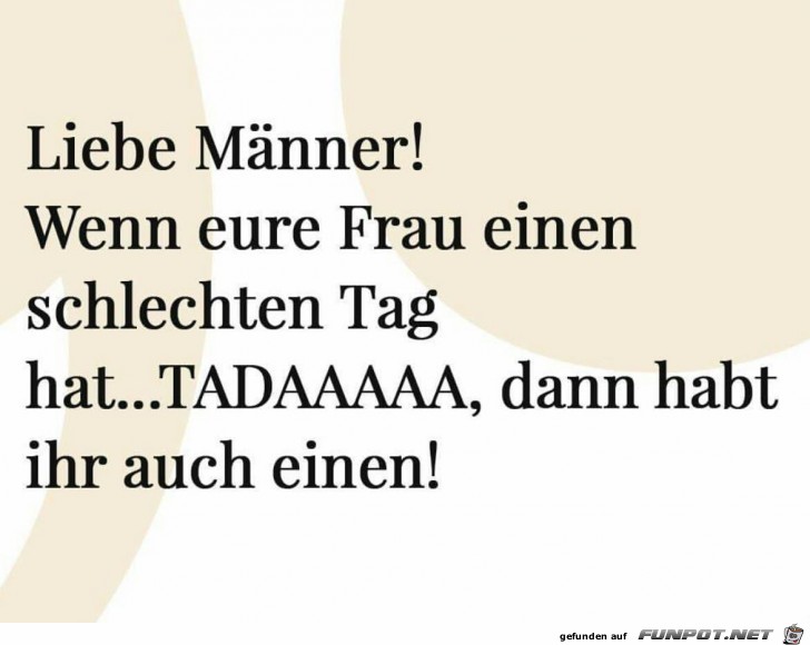 Liebe Maenner... wenn Eure Frau...