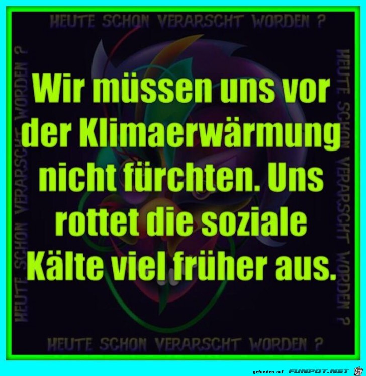 Wir muessen uns vor der Klimaerwaermung Wir muessen uns vor der Klimaerwaermung