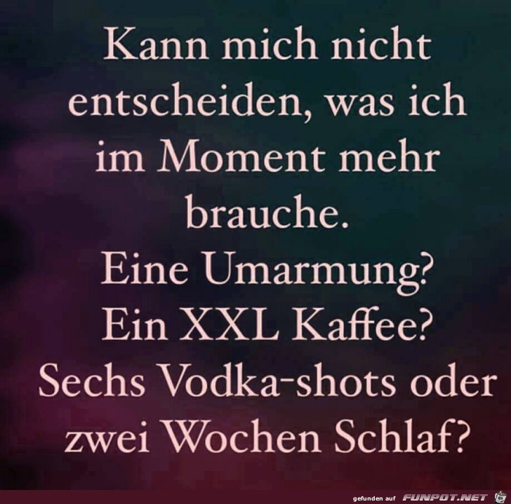 Kann mich nicht entscheiden