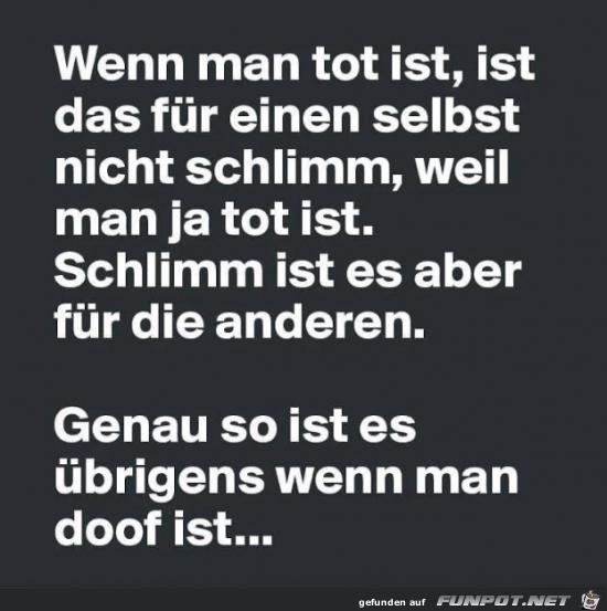 wenn man tot ist...... wenn man tot ist......