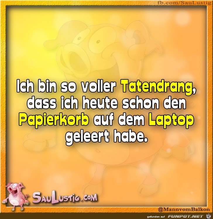 Ich-bin-so-voller-Tatendrang Ich-bin-so-voller-Tatendrang