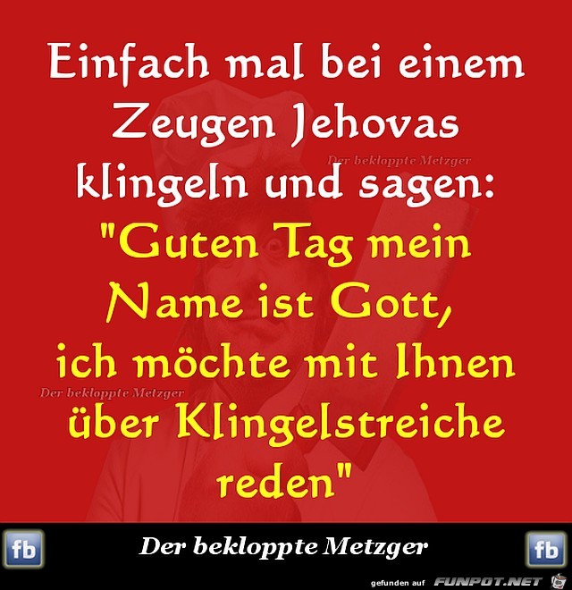 Einfach mal bei den Zeugen Jehovas klingeln Einfach mal bei den Zeugen Jehovas klingeln