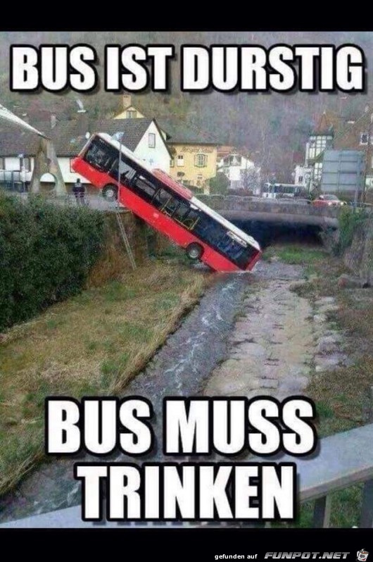 Bus muss trinken