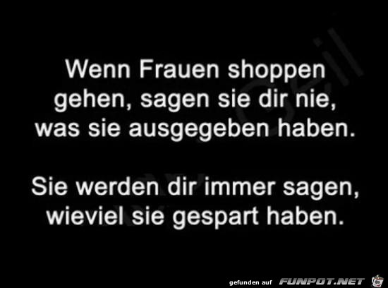 wenn Frauen shoppen.......