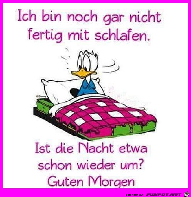Ich bin noch gar nicht fertig mit schlafen Ich bin noch gar nicht fertig mit schlafen