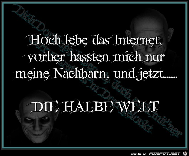 Hoch lebe das Internet