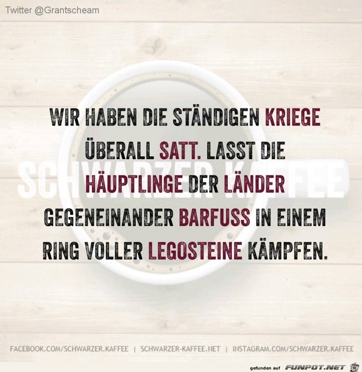 Wir haben die ständigen Kriege satt Wir haben die ständigen Kriege satt