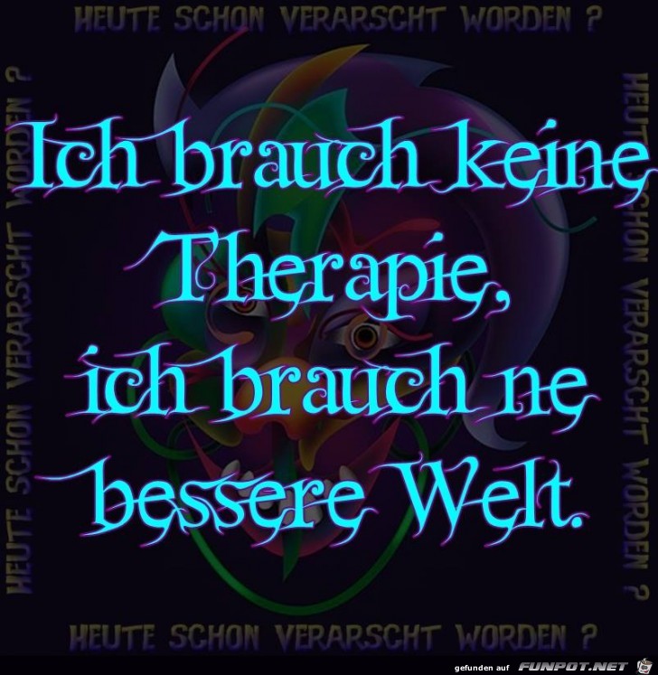 Ich brauche keine Therapie Ich brauche keine Therapie