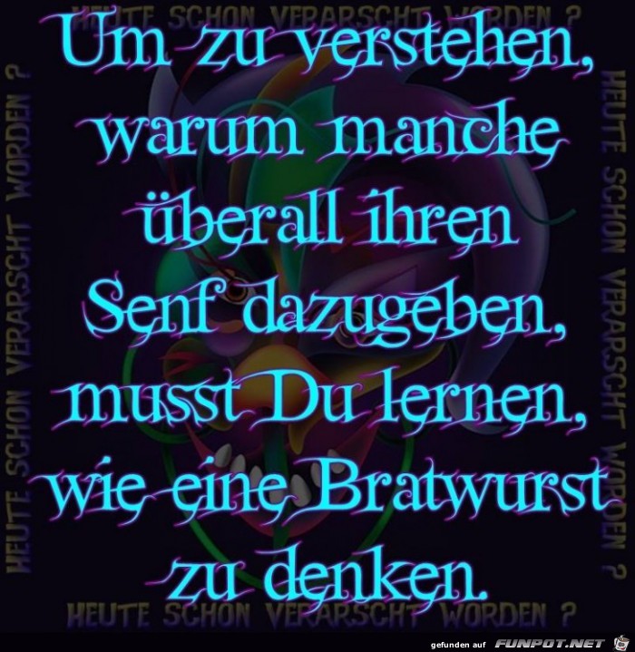 Den Senf dazu geben Den Senf dazu geben