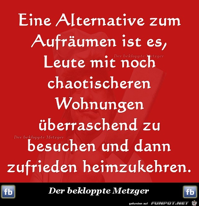 Eine Alternative zum aufraeumen ist es,