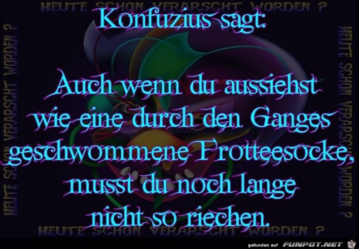Konfuzius sagt Konfuzius sagt
